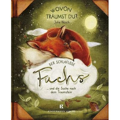 Der schlaflose Fuchs und die Suche nach dem Traumstein, Gebundene Ausgabe von Julia Nüsch, Kindermann Verlag, 978-3-949276-39-2