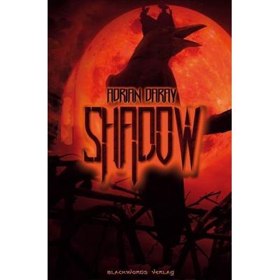 Shadow, Taschenbuch von Adrian Daray, Epubli, 978-3-7467-9219-4