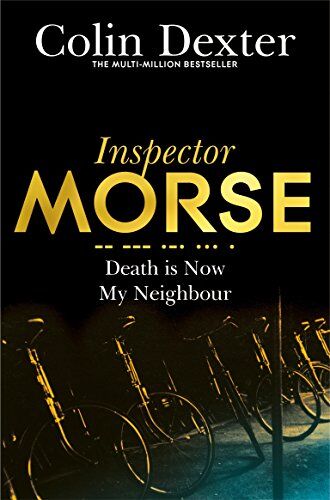 Colin Dexter - Death is Now My Neighbour (Inspector Morse Mysteries, Band 12) - Preis vom 09.10.2026 07:28:09 h