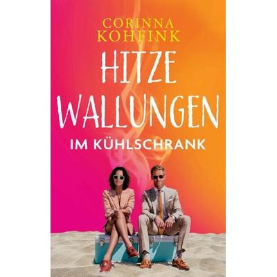 Hitzewallungen im Kühlschrank, Taschenbuch von Corinna Kohfink, Bookmundo Direct, 978-94-036-0222-6