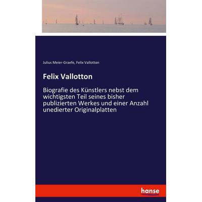 Felix Vallotton, Taschenbuch von Julius Meier-Graefe,Felix Vallotton, Hansebooks, 978-3-7428-1244-5