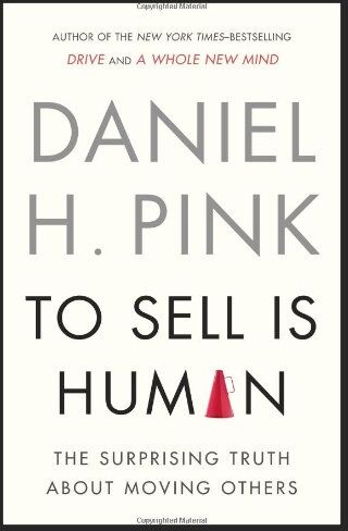 Pink, Daniel H. - To Sell Is Human: The Surprising Truth About Moving Others - Preis vom 10.10.2026 11:48:34 h