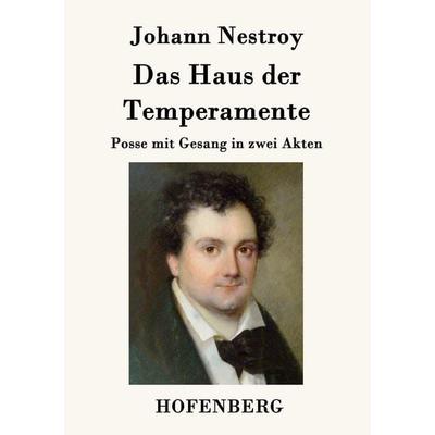Das Haus der Temperamente, Taschenbuch von Johann Nestroy, Hofenberg, 978-3-8430-2424-2