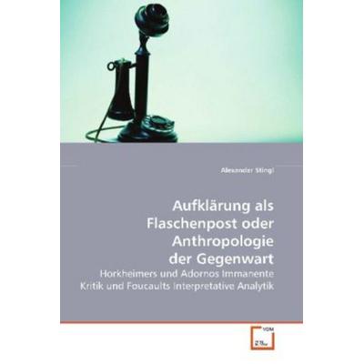 Stingl, A: Aufklärung als Flaschenpost oder Anthropologie de, Taschenbuch von Alexander Stingl, VDM, 978-3-639-12679-2