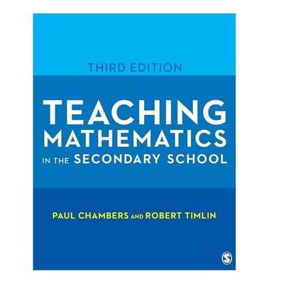 Teaching Mathematics in the Secondary School, Gebundene Ausgabe von Paul Chambers,Robert Timlin, SAGE Publications, 978-1-4739-7427-2