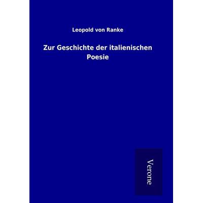 Zur Geschichte der italienischen Poesie, Gebundene Ausgabe von Leopold Ranke, BoD - Books on Demand