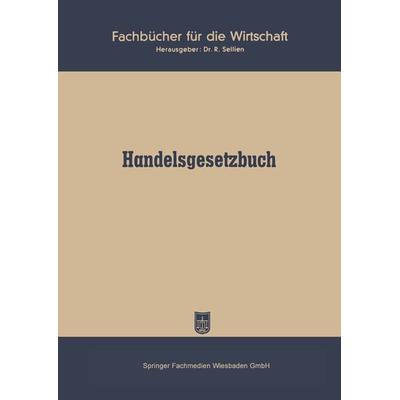 Handelsgesetzbuch vom 10. Mai 1897 ohne Seerecht), Taschenbuch von , Betriebswirtschaftlicher Verlag Gabler, 978-3-663-00649-7