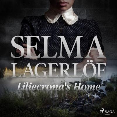 Liliecrona's Home - Selma Lagerlöf, Audio, 9788726468373