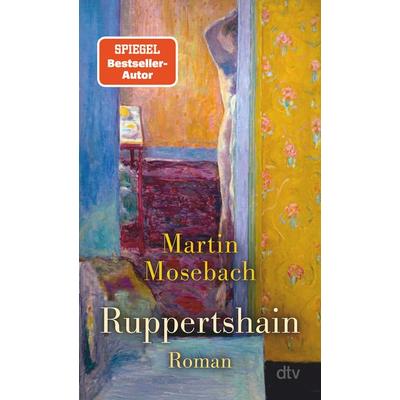 Ruppertshain, Taschenbuch von Martin Mosebach, dtv