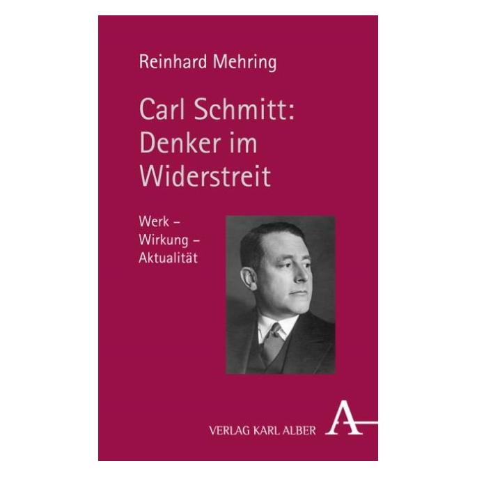 Karl Alber Carl Schmitt: Denker im Widerstreit (Deutsch, Hardcover, Reinhard Mehring) (7099432)