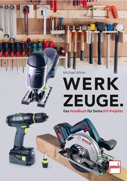 Michael Allner - Werkzeuge. Das Handbuch für Deine DIY-Projekte: für Haushalt, Garten, Werkstatt, Kfz - Preis vom 16.10.2026 11:41:07 h