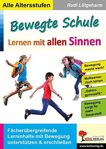 Rudi Lütgeharm - Bewegte Schule - Lernen mit allen Sinnen: Fächerübergreifende Lerninhalte mit Bewegung unterstützen und erschließen - Preis vom 19.10.2026 19:33:35 h