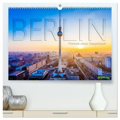 Berlin - Portrait einer Hauptstadt (hochwertiger Premium Wandkalender 2027 DIN A2 quer), Kunstdruck in Hochglanz
