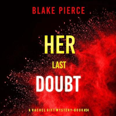 Her Last Doubt (A Rachel Gift FBI Suspense Thriller—Book 24) - Blake Pierce, Audio, 9798341572867