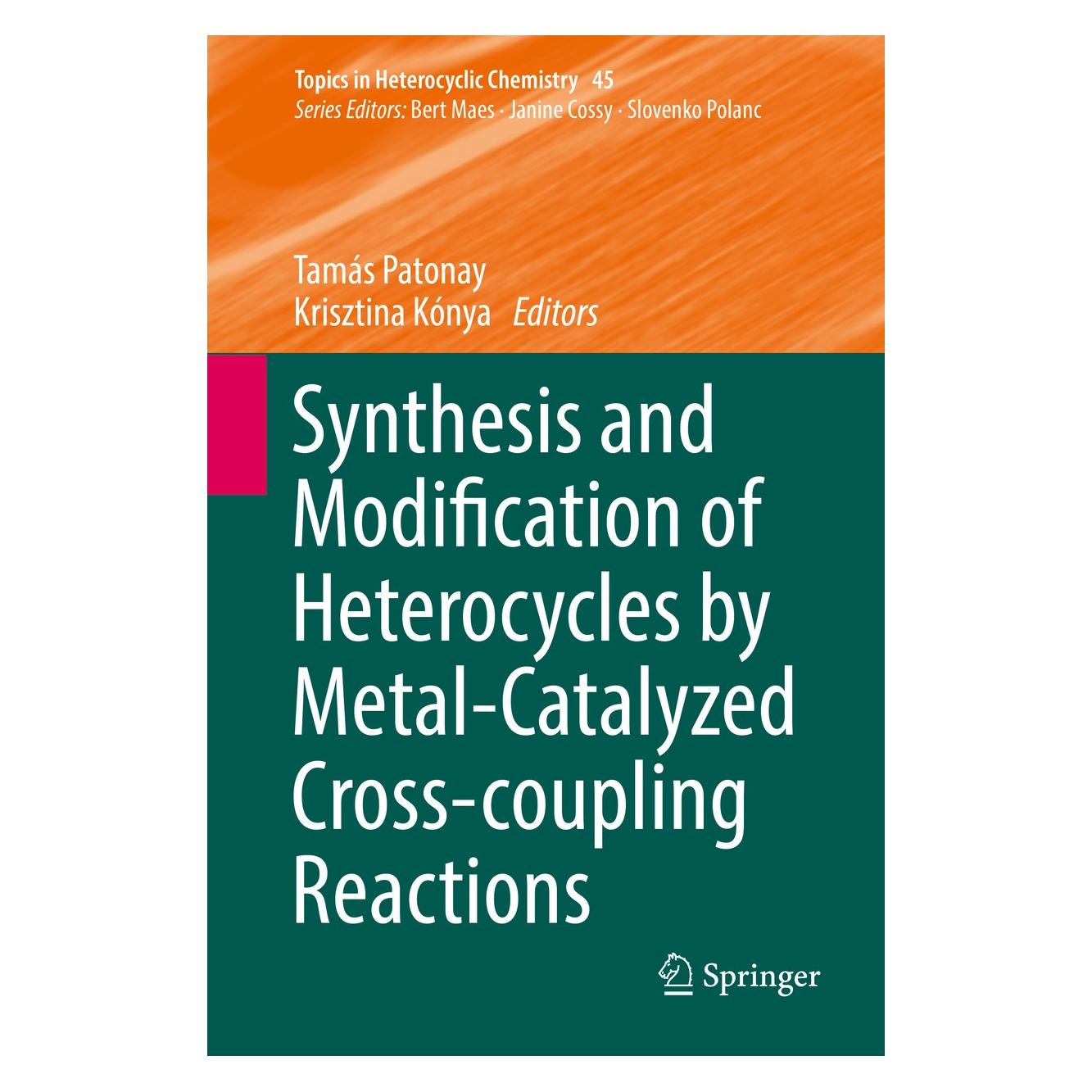 Springer Synthesis and Modification of Heterocyc (Englisch, Hardcover, Krisztina Kónya, Tamás Patonay) (9783319326085)