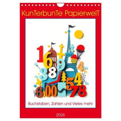 Kunterbunte Paperwelt - Buchstaben, Zahlen und Vieles mehr (Wandkalender 2026 DIN A4 hoch), CALVENDO Monatskalender