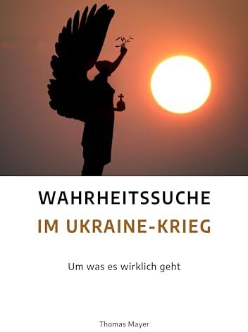 Thomas Mayer - Wahrheitssuche im Ukraine-Krieg: Um was es wirklich geht - Preis vom 14.10.2026 23:07:16 h