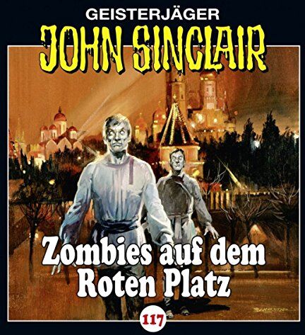 John Sinclair-Folge 117 - Zombies auf dem Roten Platz - Preis vom 13.10.2026 11:25:28 h
