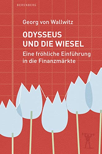 Georg von Wallwitz - Odysseus und die Wiesel: Eine fröhliche Einführung in die Finanzmärkte - Preis vom 13.10.2026 11:25:28 h