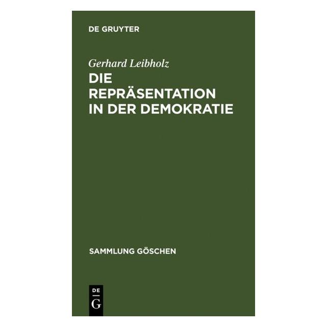 De Gruyter Die Repräsentation in der Demokratie (Deutsch, Hardcover, Gerhard Leibholz) (8046466)