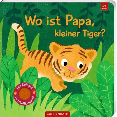 Wo ist Papa, kleiner Tiger?, Gebundene Ausgabe von , Coppenrath, 978-3-649-64936-6