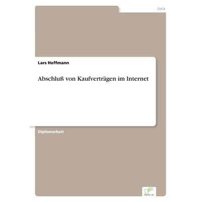 Abschluß von Kaufverträgen im Internet, Taschenbuch von Lars Hoffmann, GRIN, 978-3-8386-1225-6