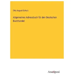 Allgemeines Adressbuch für den Deutschen Buchhandel, Belletristik von Otto August Schulz