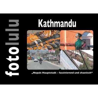 Kathmandu, Gebundene Ausgabe von Fotolulu, BoD – Books on Demand, 978-3-7481-8150-7