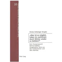 'Aber ist es möglich, Leben im nachhinein durch Wörter wieder zu beleben?', Fachbücher von Christa Grötzinger-Strupler
