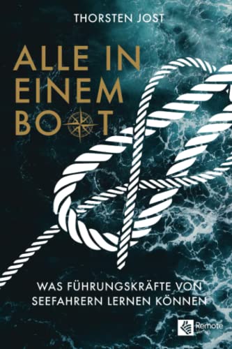 Thorsten Jost - Alle in einem Boot: Was Führungskräfte von Seefahrern lernen können: Was Führungskräfte von Seefahrern lernen können - Preis vom 09.10.2026 07:28:09 h