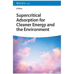 Supercritical Adsorption for Cleaner Energy and the Environment, Fachbücher von Li Zhou