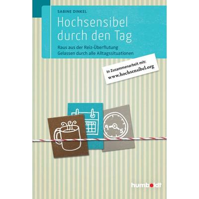 Hochsensibel durch den Tag, Geheftet von Sabine Dinkel, Humboldt Verlag, 978-3-86910-514-7