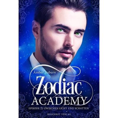 Zodiac Academy, Episode 22 - Zwischen Licht und Schatten, Taschenbuch von Amber Auburn, Rosenrot Verlag, 978-3-9881100-0-8