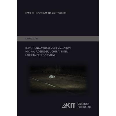Bewertungsmodell zur Evaluation hochauflösender, lichtbasierter Fahrerassistenzsysteme, Taschenbuch von Patric Jahn, KIT Scientific Publishing,