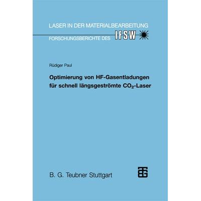 Optimierung von HF-Gasentladungen für schnell längsgeströmte CO2-Laser, Taschenbuch von Rüdiger Paul, Vieweg & Teubner, 978-3-519-06210-3