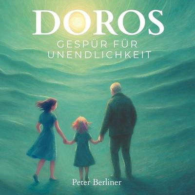 Doros Gespür für Unendlichkeit - Peter Berliner, Audio, 9783938354292