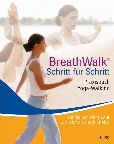 Khalsa, Gurucharan S. - Breathwalk(R) Schritt für Schritt. Praxisbuch Yoga-Walking - Preis vom 13.10.2026 11:25:28 h