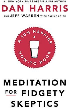 Dan Harris - Meditation For Fidgety Skeptics: A 10% Happier How-To Book - Preis vom 17.10.2026 19:25:27 h