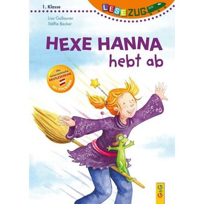 LESEZUG/1. Klasse: Hexe Hanna hebt ab, Gebundene Ausgabe von Lisa Gallauner, G&G Verlag, Kinder- und Jugendbuch, 978-3-7074-2033-3