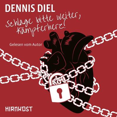 Schlage bitte weiter, Kämpferherz! - Dennis Diel, Audio, 9783949452260