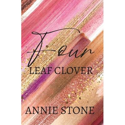Four leaf clover, Taschenbuch von Annie Stone, Tolino media, 978-3-7579-9034-3