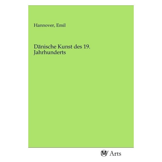 MV-Arts Dänische Kunst des 19. Jahrhunderts (Softcover, Emil Hannover) (56146520)