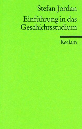 Stefan Jordan - Einführung in das Geschichtsstudium - Preis vom 09.10.2026 07:28:09 h