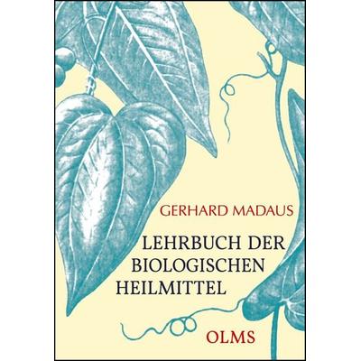 Lehrbuch der biologischen Heilmittel, Gebundene Ausgabe von Gerhard Madaus, Olms Presse, 978-3-7582-0337-4