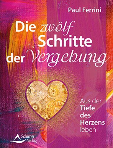 Paul Ferrini - Die zwölf Schritte derVergebung: Aus der Tiefe des Herzens leben - Preis vom 11.10.2026 15:43:13 h