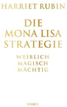 Harriet Rubin - Die Mona-Lisa-Strategie: Weiblich, magisch, mächtig - Preis vom 17.10.2026 19:25:27 h