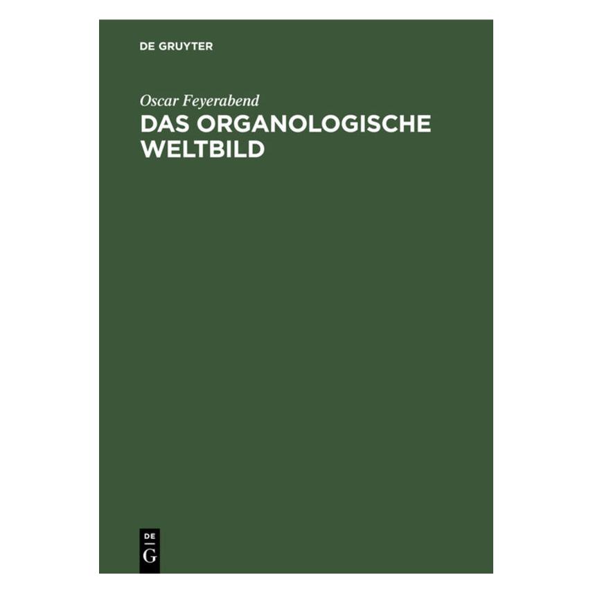 De Gruyter Feyerabend:Das organologische Weltbild (Deutsch, Hardcover, Oscar Feyerabend) (67775281)