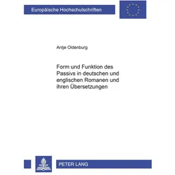 Form und Funktion des Passivs in deutschen und englischen Romanen und ihren Übersetzungen, Fachbücher von Antje Oldenburg
