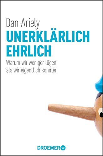 Dan Ariely - Unerklärlich ehrlich: Warum wir weniger lügen, als wir eigentlich könnten - Preis vom 10.10.2026 11:48:34 h