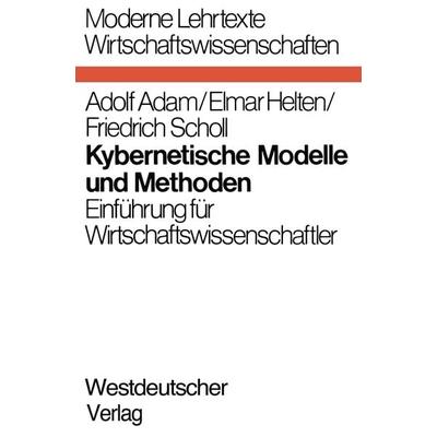 Kybernetische Modelle und Methoden, Taschenbuch von Adolf Adam, VS Verlag für Sozialwissenschaften, 978-3-663-03151-2